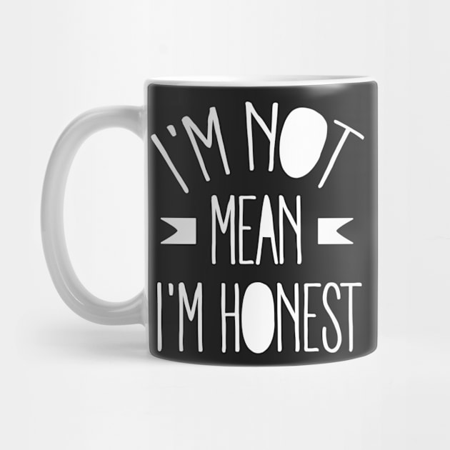 Insult: I'm not mean I'm honest by nektarinchen